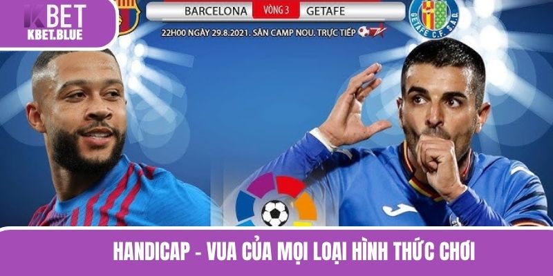 Handicap - Vua của mọi loại hình thức chơi
