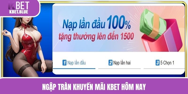 Ngập tràn khuyến mãi KBET hôm nay