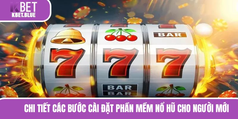 Chi tiết các bước cài đặt phần mềm nổ hũ cho người mới