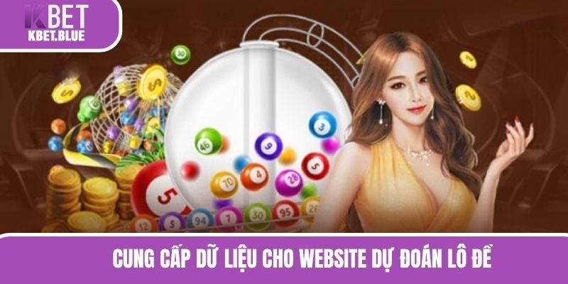Cung cấp dữ liệu cho website dự đoán lô đề