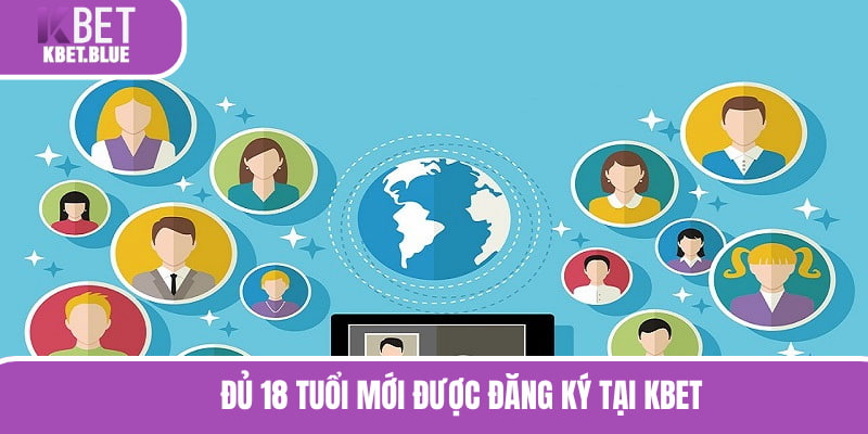 Hội viên chỉ lập tài khoản khi đã đủ 18 tuổi