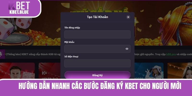 Hướng dẫn nhanh các bước đăng ký KBET cho người mới