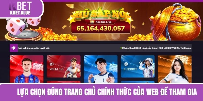 Lựa chọn đúng trang chủ chính thức của web để tham gia giải trí