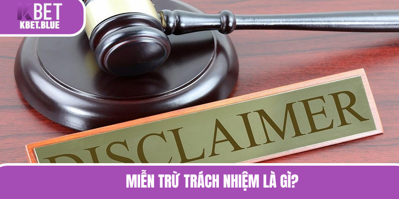 Miễn trừ trách nhiệm giúp giới hạn pháp lý cho nhà cái