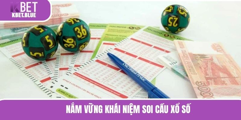 Nắm vững khái niệm soi cầu xổ số