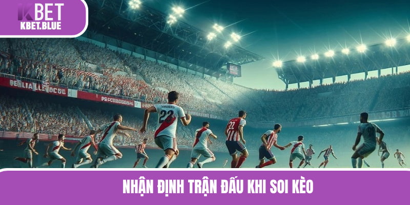 Nhận định những yếu tố liên quan về trận đấu