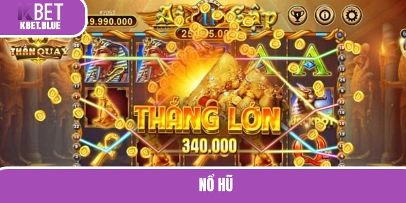 Nổ Hũ - Bộ Môn Giải Trí Chất Lượng KBET Đang Cung Cấp 