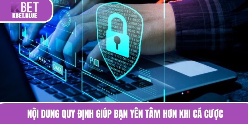 Nội dung quy định giúp bạn yên tâm hơn khi cá cược 