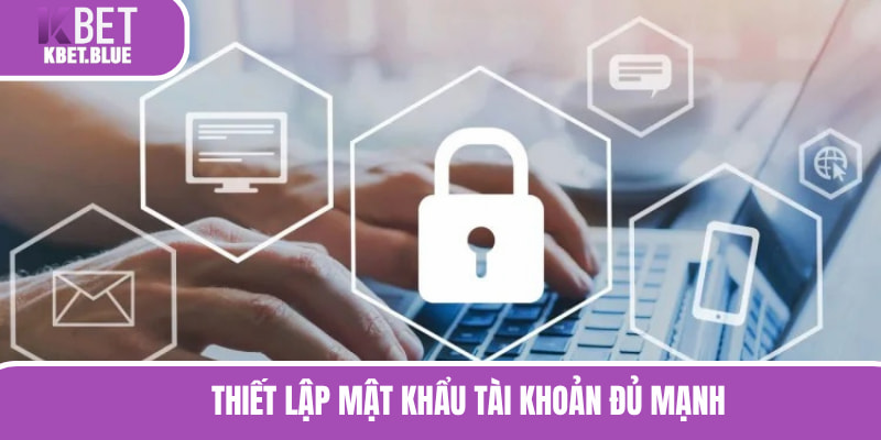 Quyền riêng tư giúp thiết lập mật khẩu