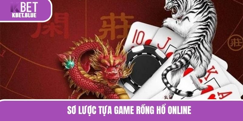 Sơ lược tựa game Rồng Hổ online