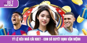 Tỷ Lệ Kèo Nhà Cái KBET - Kiến Thức Nhập Môn Xanh Chín