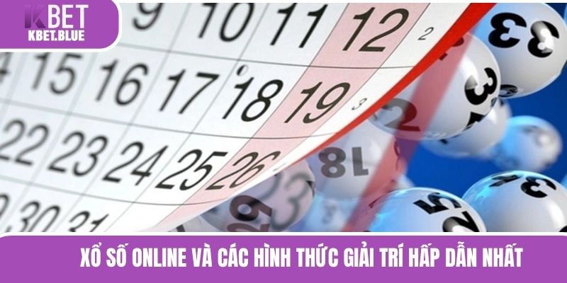 Xổ Số Online Và Các Hình Thức Giải Trí Hấp Dẫn Nhất
