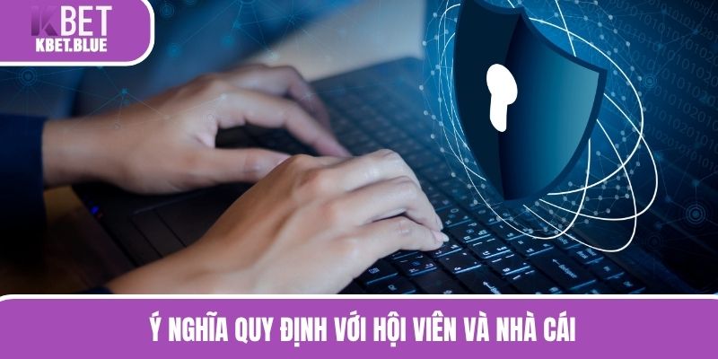 Ý nghĩa quy định với hội viên và nhà cái 